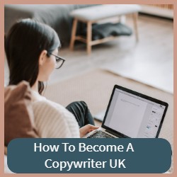 How To Become A Copywriter UK